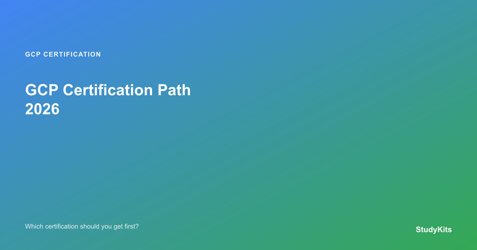 GCP Certification Path 2026: Which Google Cloud Certification Should You Get First? — hero
