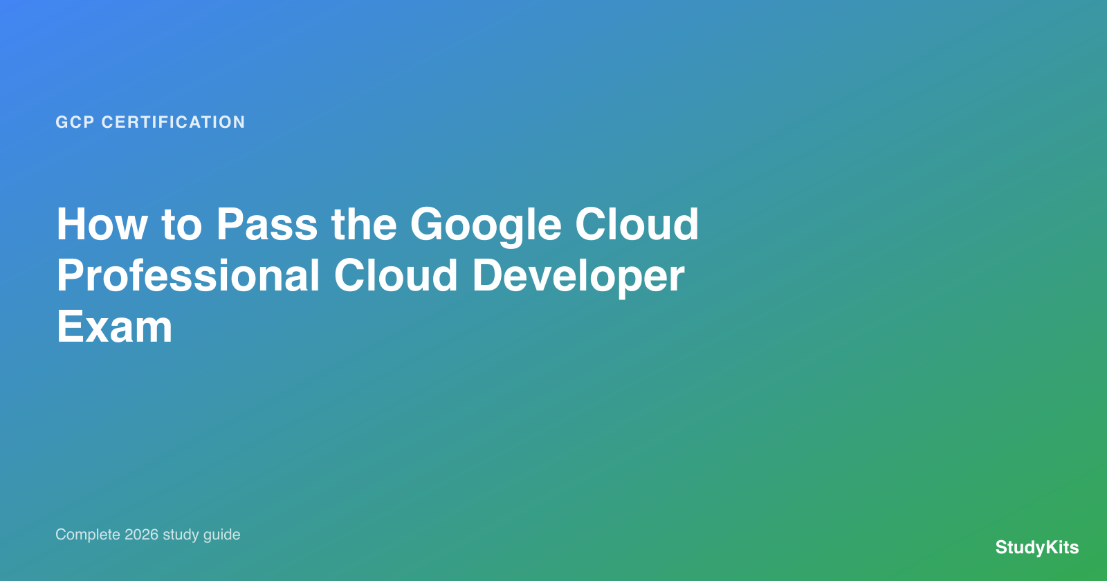 How to Pass the GCP Professional Cloud Developer Exam in 2026 — hero